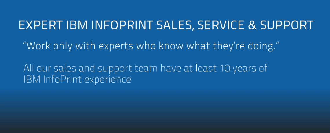 Expert IBM InfoPrint Sales, Service & Support